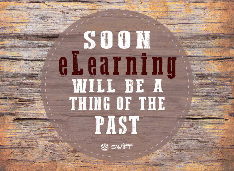 Soon_elearning_will_be_a_ thing_of_the_past