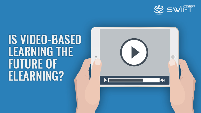 Video Based Learning_Swift_eLearning