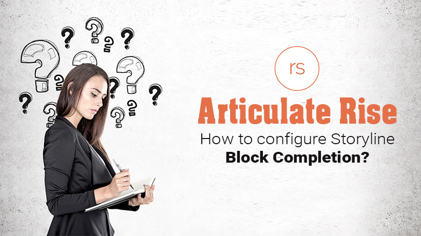Articulate Rise: How to configure Storyline block completion