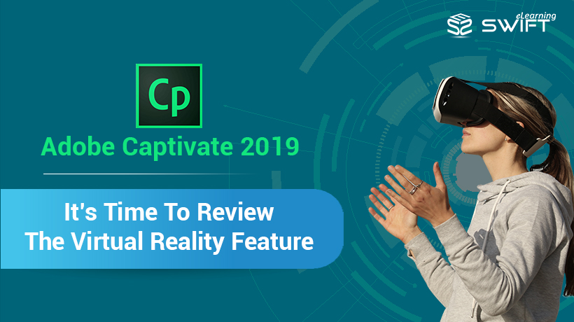 Adobe Captivate 2019 Virtual Reality Project – A Developer’s Review