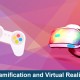 Gamification and Virtual Reality for training and elearning