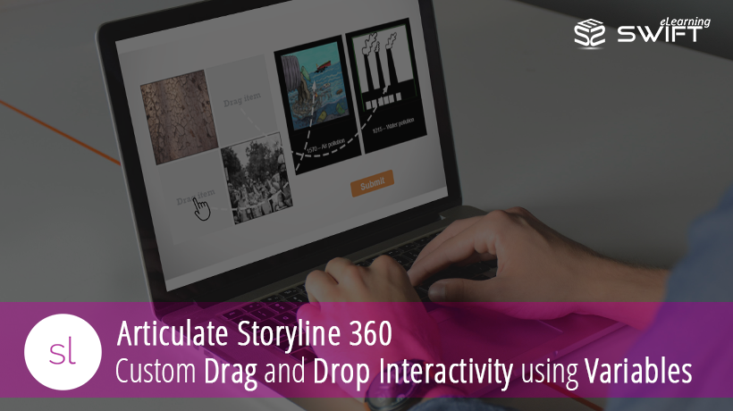 Articulate Storyline 360: Custom Drag and Drop Interactivity using Variables 
