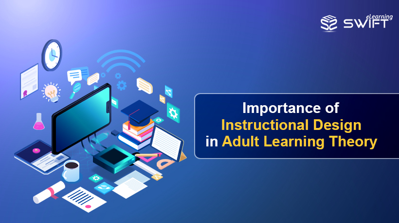 Importance of Instructional Design in Adult Learning theory Final