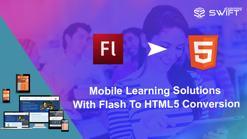 Mobile Learning Solutions with Flash to HTML5 Conversion