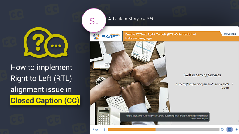 How to implement Right to Left (RTL) alignment issue in Closed Caption (CC) in Articulate Storyline 360