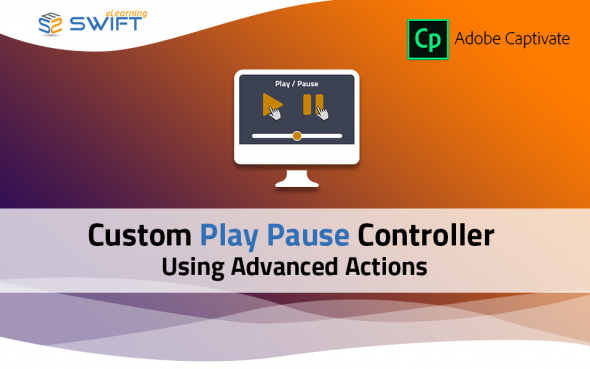 Adobe Captivate 2019 - Steps to create custom Play - Pause button using Advanced Actions