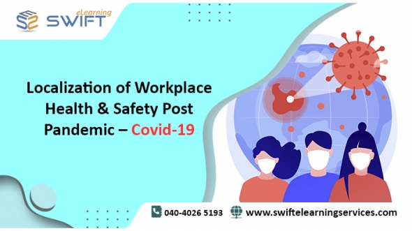 Localization of Workplace Health & Safety Post Pandemic – Covid-19