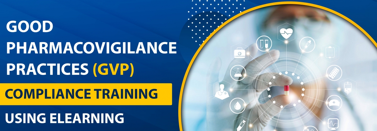 Good Pharmacovigilance Practices (GVP) Compliance Training Using eLearning