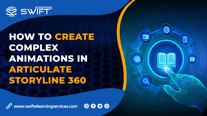 How to create complex animations in articulate storyline 360