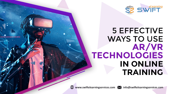 5 Effective Ways To Use AR VR Technologies In Online Training