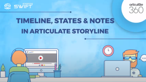 Articulate Storyline 360 Timeline, States and Notes