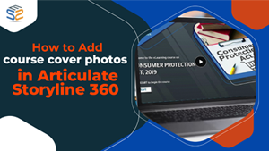 How to Add course cover photos in Articulate Storyline 360