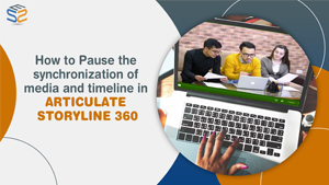 How to Pause the synchronization of media and timeline in Articulate Storyline 360