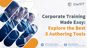 Corporate Training Made Easy: Explore the Best 5 Authoring Tools