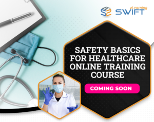 Healthcare-Safety-Basics-Training | Swift eLearning Services – Custom eLearning and Digital Training Solutions healthcare safety basics training