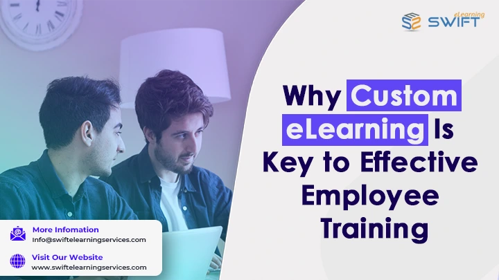 Why Custom eLearning Is Key to Effective Employee Training